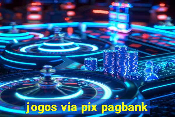 jogos via pix pagbank